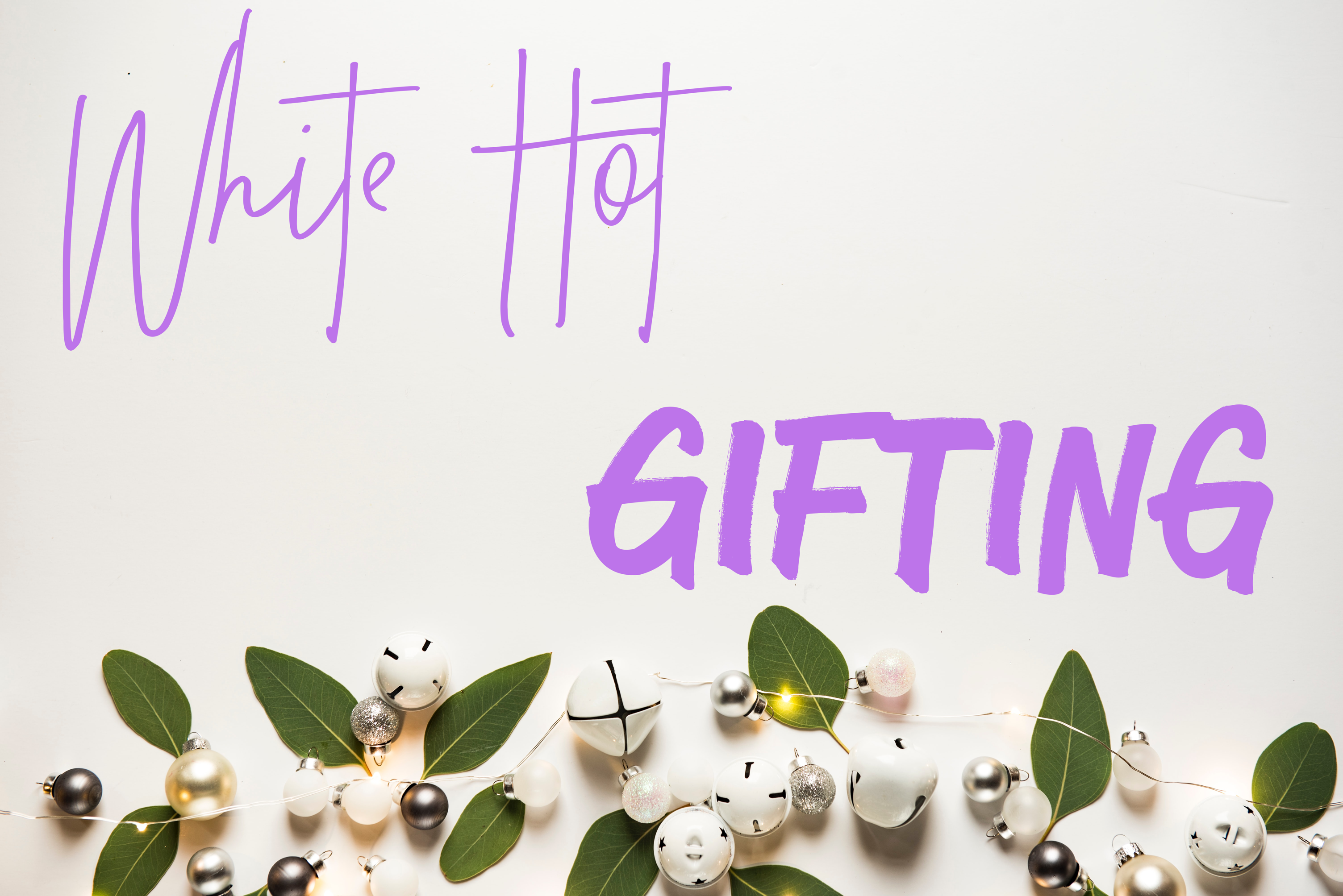 White Hot Gifting! Discover the White Hot way.....